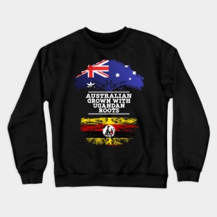 Australian Grown With Ugandan Roots - Gift for Ugandan With Roots From Uganda Crewneck Sweatshirt